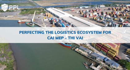 Perfecting the logistics ecosystem for Cai Mep - Thi Vai